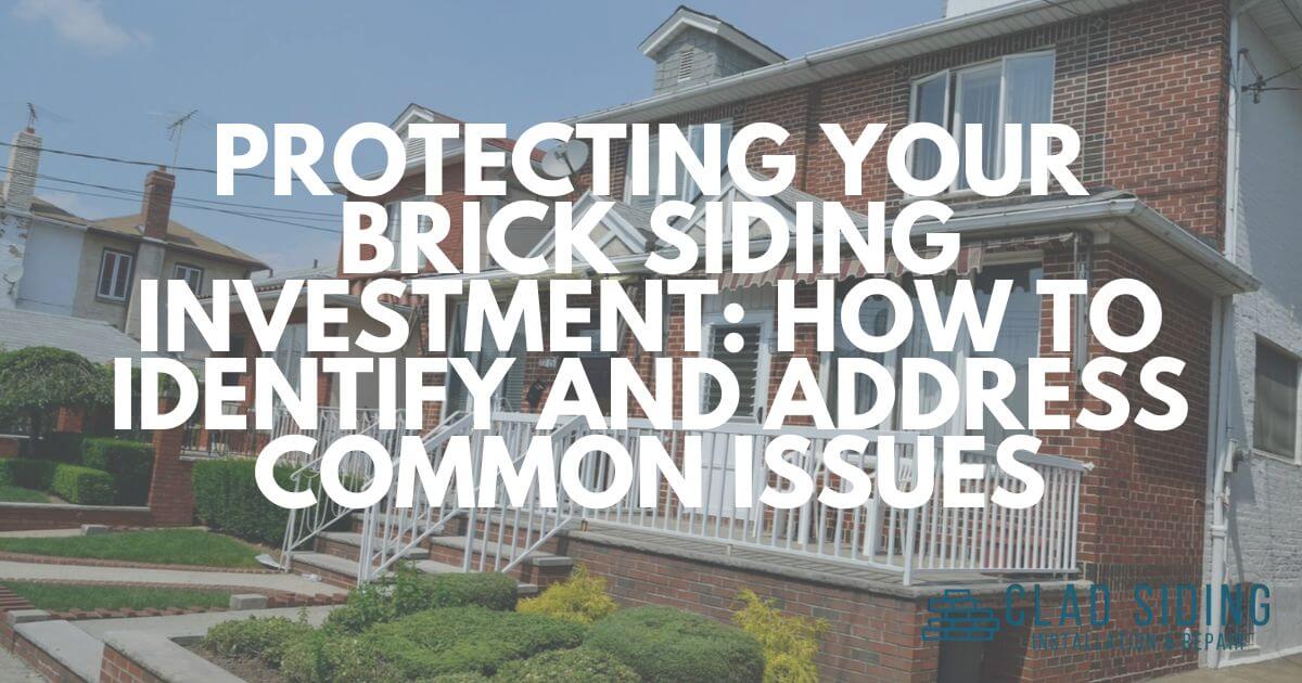 Protecting Your Brick Siding Investment How To Identify And Address Common Issues 8183